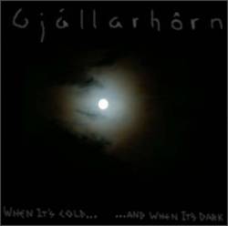 Gjállarhôrn (SWE) : When it's Cold... ...and When it's Dark